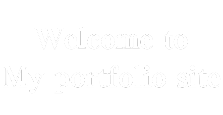 Welcome to my portfolio site